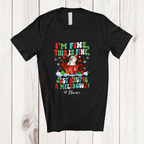 MacnyStore - Personalized Custom Name Fine Having A Meltdown; Joyful Christmas Snowman In Coffee Mug; Family T-Shirt