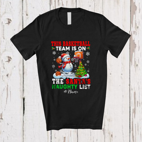 MacnyStore - Personalized Custom Name Basketball Team On Santa's Naughty List; Joyful Christmas Snowman Player T-Shirt