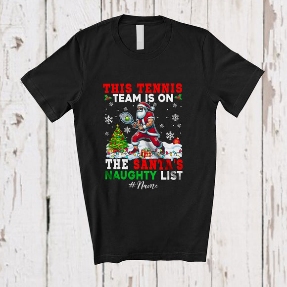 MacnyStore - Personalized Custom Name Tennis Team On Santa's Naughty List; Joyful Christmas Santa Player T-Shirt