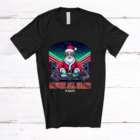 MacnyStore - Personalized Custom Name Sleigh All Night; Amusing Christmas DJ Santa Dancing Music T-Shirt