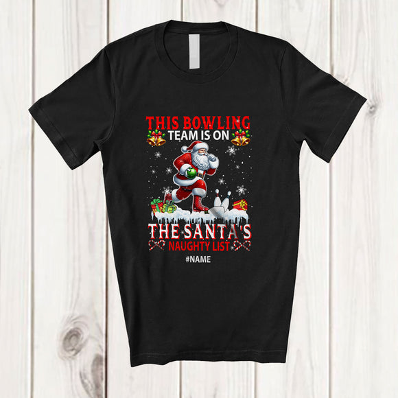 MacnyStore - Personalized Custom Name Bowling Team On Santa's Naughty List; Joyful Christmas Player T-Shirt