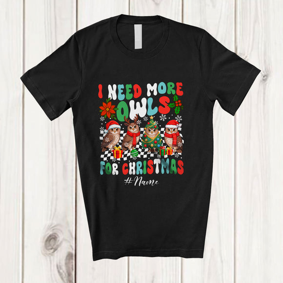 MacnyStore - Personalized Custom Name I Need More Owls; Lovely Christmas Groovy Owl Bird Collection T-Shirt