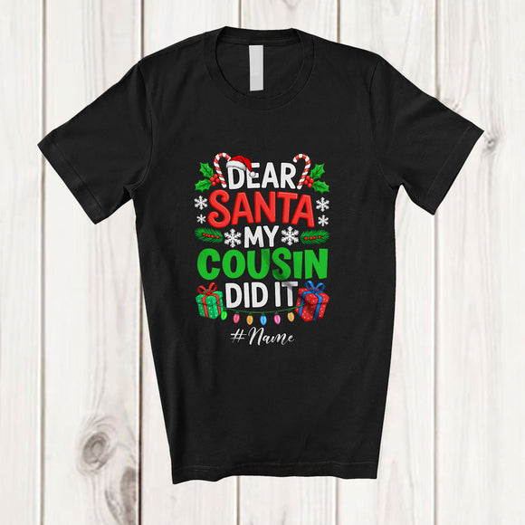 MacnyStore - Personalized Custom Name Santa My Cousin Did It; Humorous Christmas Naughty List Family T-Shirt