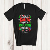 MacnyStore - Personalized Custom Name Santa My Cousin Did It; Humorous Christmas Naughty List Family T-Shirt