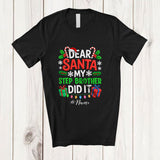 MacnyStore - Personalized Custom Name Santa My Step Brother Did It; Humorous Christmas Naughty List Family T-Shirt
