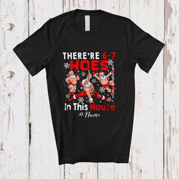 MacnyStore - Personalized Custom Name There're 6 7 Hoes In This House; Sarcastic Christmas Six Seven Santa T-Shirt