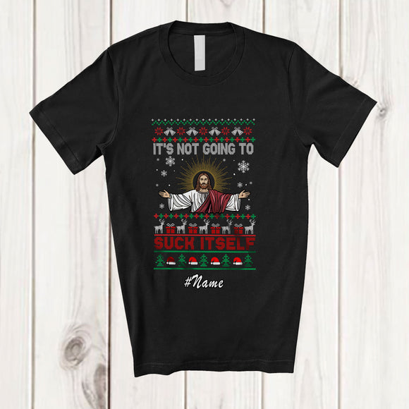 MacnyStore - Personalized Custom Name Not Going To Suck Itself; Humorous Christmas Sweater Jesus Family T-Shirt