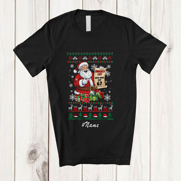 MacnyStore - Personalized Custom Name 6 7 Naughty List Who Say 67; Humorous Christmas Sweater Santa T-Shirt