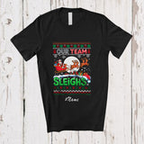 MacnyStore - Personalized Custom Name Our Team Sleighs; Amusing Christmas Sweater Santa Sleigh Reindeer T-Shirt