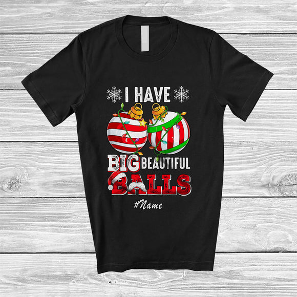 MacnyStore - Personalized Custom Name Have Big Beautiful Balls; Sarcastic Christmas Adult Two Ornaments T-Shirt