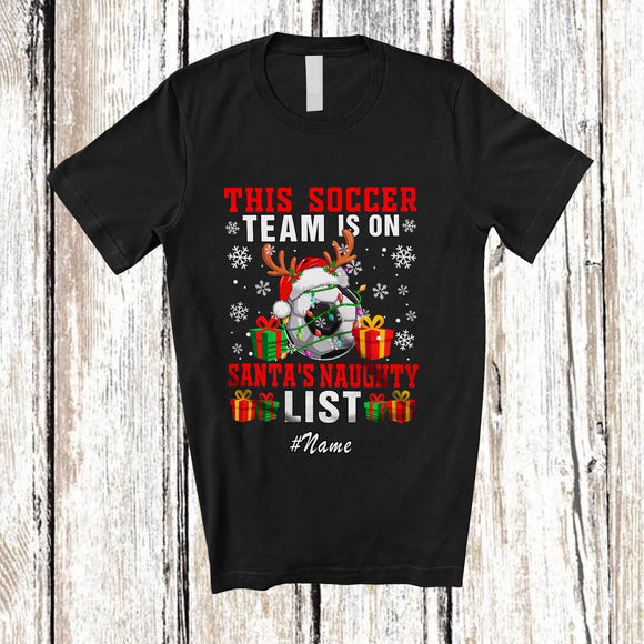 MacnyStore - Personalized Custom Name Soccer Team On Santa's Naughty List; Fantastic Christmas Player T-Shirt