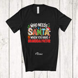 MacnyStore - Personalized Custom Name Who Needs Santa You Have Granddaughter; Proud Christmas Family T-Shirt