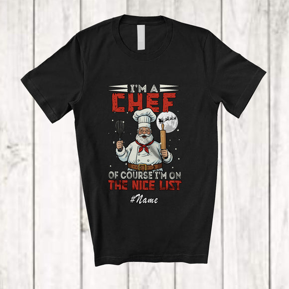 MacnyStore - Personalized Custom Name I'm A Chef I'm On Nice List; Amazing Christmas Santa Jobs T-Shirt