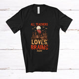 MacnyStore - Personalized Custom Name All Teachers Love Brains; Creepy Halloween Zombie Math Science Teacher T-Shirt