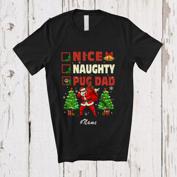 MacnyStore - Personalized Custom Name Nice Naughty Pug Dad; Lovely Christmas Trees Dabbing Santa T-Shirt