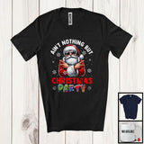 MacnyStore - Ain't Nothing But Christmas Party; Humorous Christmas Santa Sunglasses; X-mas Family Group T-Shirt