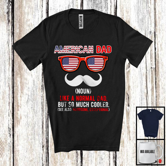 MacnyStore - American Dad Definition Much Cooler, Amazing Father's Day Dad Proud Sunglasses, Family Group T-Shirt