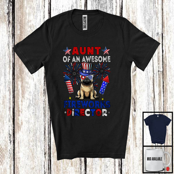 MacnyStore - Aunt Of An Awesome Fireworks Director, Lovely 4th Of July Pug, Fireworks Patriotic T-Shirt
