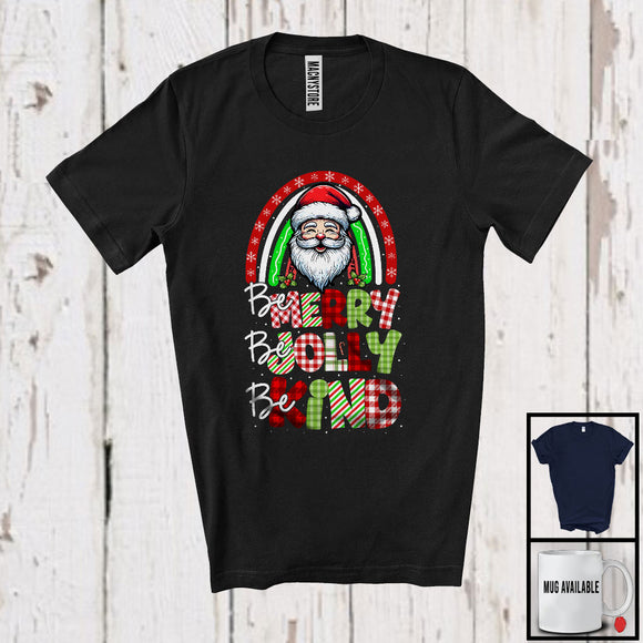 MacnyStore - Be Merry Jolly Kind; Humorous Christmas Plaid Santa Lover Rainbow; Friends Family Group T-Shirt