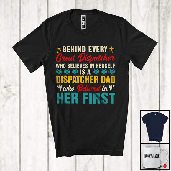 MacnyStore - Behind Every Great Dispatcher Is A Dispatcher Dad, Cool Vintage Father's Day, Family Group T-Shirt