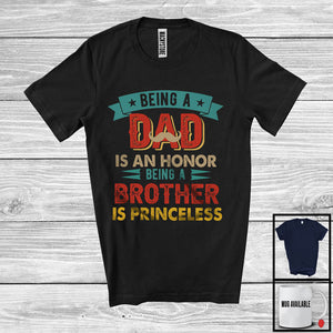 MacnyStore - Being A Dad Is An Honor Being A Brother Is Priceless, Proud Father's Day Men, Vintage Family T-Shirt