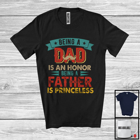 MacnyStore - Being A Dad Is An Honor Being A Father Is Priceless, Proud Father's Day Men, Vintage Family T-Shirt