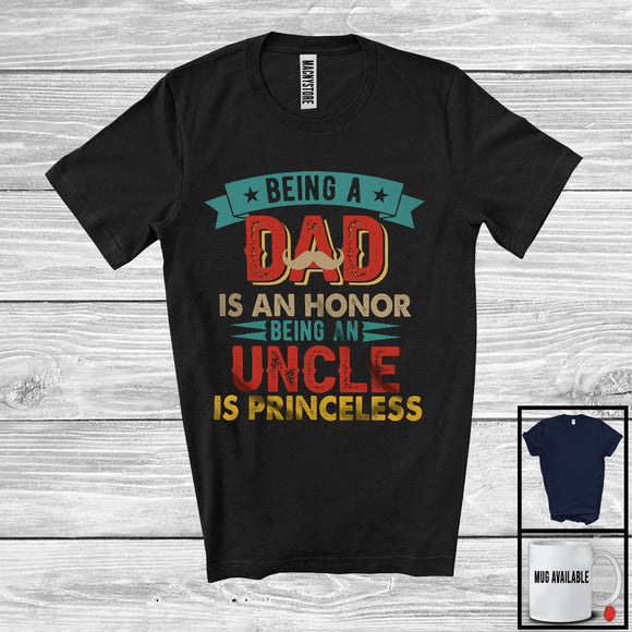 MacnyStore - Being A Dad Is An Honor Being An Uncle Is Priceless, Proud Father's Day Men, Vintage Family T-Shirt