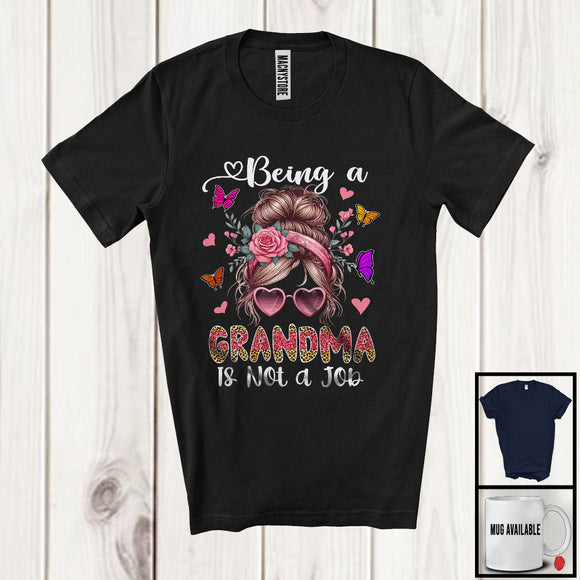 MacnyStore - Being A Grandma Is Not A Job, Amazing Mother's Day Leopard Messy Bun Hair, Roses Family T-Shirt