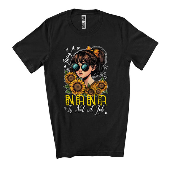 MacnyStore - Being A Nana Is Not A Job, Adorable Mother's Day Sunflowers, Matching Family Group T-Shirt