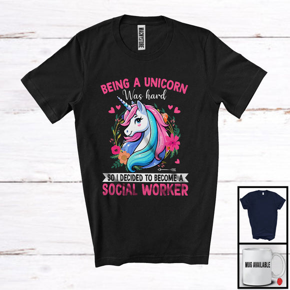 MacnyStore - Being A Unicorn Was Hard Become A Social Worker, Lovely Unicorn Lover, Floral Flowers T-Shirt