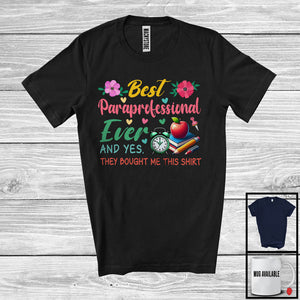 MacnyStore - Best Paraprofessional Ever They Bought Me This Shirt, Lovely Mother's Day Flowers, Proud Careers T-Shirt