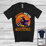 MacnyStore - Brooms Are For Amateurs, Amazing Halloween Costume Dirt Bike Riding Witch, Family Group T-Shirt
