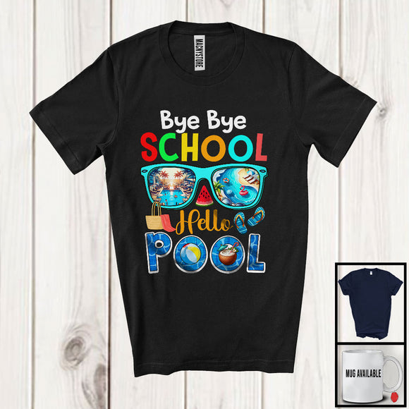 MacnyStore - Bye Bye School Hello Pool, Colorful Summer Vacation Sunglasses Pool Lover, Students Group T-Shirt