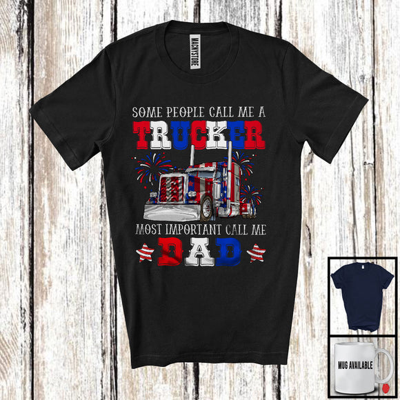 MacnyStore - Call Me Trucker Most Important Call Me Dad, Amazing Father's Day 4th Of July, Family T-Shirt