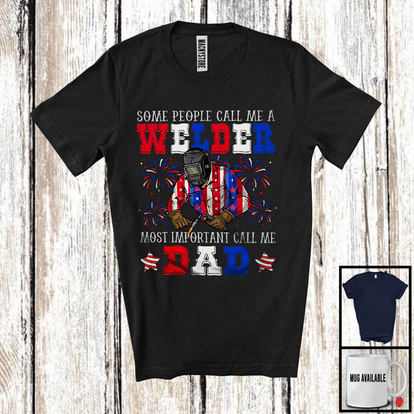 MacnyStore - Call Me Welder Most Important Call Me Dad, Amazing Father's Day 4th Of July, Family T-Shirt