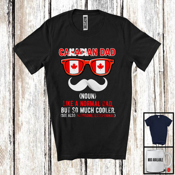 MacnyStore - Canadian Dad Definition Much Cooler, Amazing Father's Day Dad Proud Sunglasses, Family Group T-Shirt