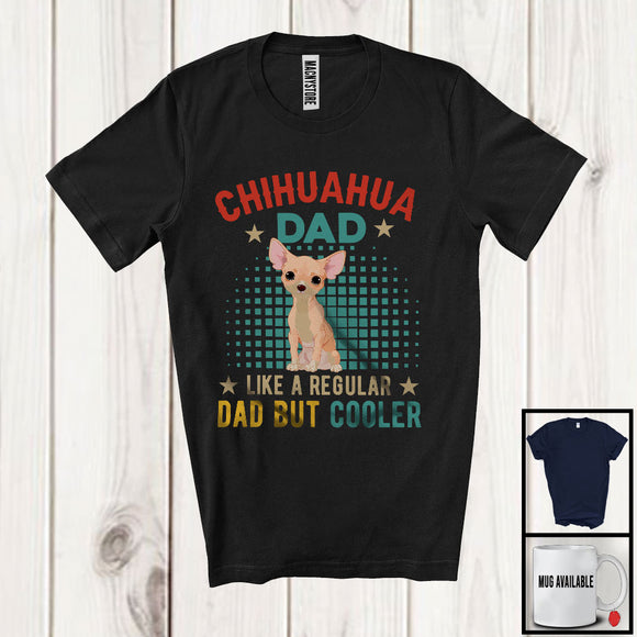 MacnyStore - Chihuahua Dad Definition Regular Dad But Cooler, Amazing Father's Day Vintage, Family Group T-Shirt