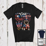 MacnyStore - Chill The Fourth Out, Lovely 4th Of July American Flag Pug Fireworks, Proud Patriotic T-Shirt