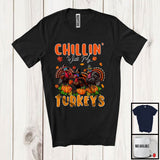 MacnyStore - Chillin' With My Turkeys; Wonderful Thanksgiving Fall Pumpkin Three Turkeys; Family Group T-Shirt