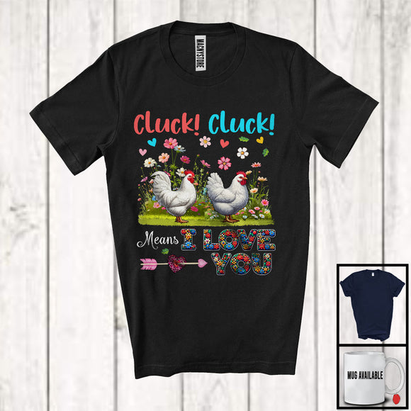MacnyStore - Cluck Cluck Means I Love You, Adorable Chickens Flowers Farm Animal, Matching Farmer Lover T-Shirt
