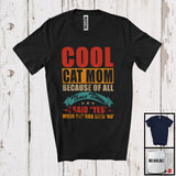 MacnyStore - Cool Cat Mom Because Of All Those Times I Said Yes, Amazing Mother's Day Kitten, Vintage Family T-Shirt