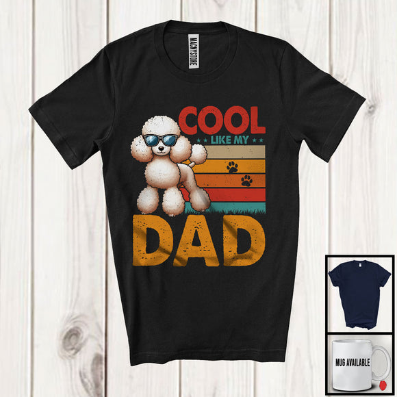 MacnyStore - Cool Like My Dad, Adorable Vintage Retro Father's Day Poodle Sunglasses Paws, Family T-Shirt