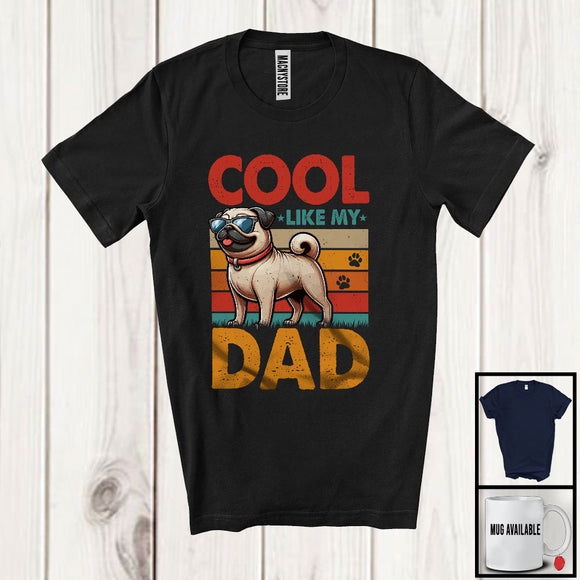 MacnyStore - Cool Like My Dad, Adorable Vintage Retro Father's Day Pug Sunglasses Paws, Family T-Shirt