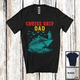 MacnyStore - Cruise Ship Dad, Humorous Vintage Father's Day Cruise Ship Lover, Matching Dad Family T-Shirt