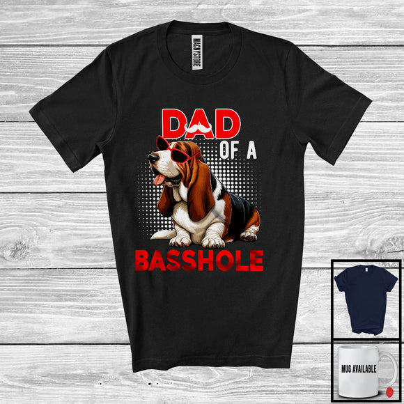 MacnyStore - Dad Of A Basshole, Amazing Father's Day Basset Hound Sunglasses, Matching Dad Family T-Shirt