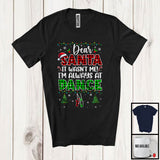 MacnyStore - Dear Santa It Wasn't Me Always At Dance Ballet; Fantastic Christmas Plaid; Dancer Family Group T-Shirt