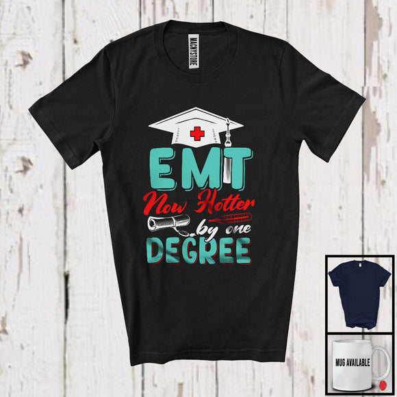 MacnyStore - EMT Now Hotter By One Degree, Proud Graduation Nurse Nursing Lover, Doctor Group T-Shirt