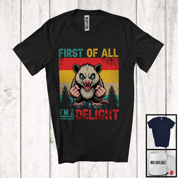 MacnyStore - First Of All I'm A Delight, Sarcastic Angry Opossum, Vintage Retro Trash Animal Lover T-Shirt