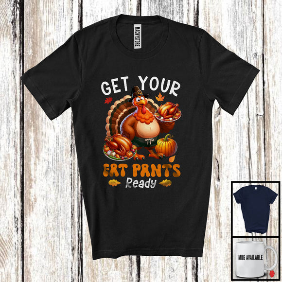 MacnyStore - Get Your Fat Pants Ready, Amazing Thanksgiving Dinner Turkey, Autumn Fall Family Lover T-Shirt