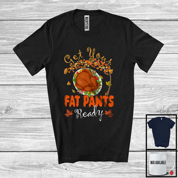 MacnyStore - Get Your Fat Pants Ready, Humorous Thanksgiving Roasted Turkey, Autumn Fall Tree Leaves T-Shirt